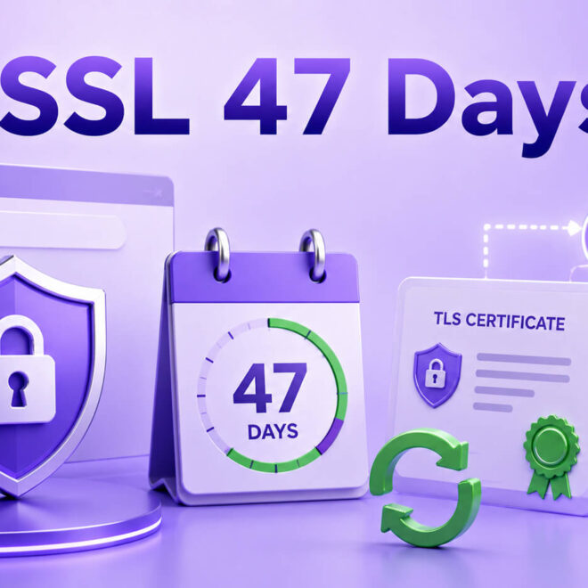 کاهش اعتبار SSL/TLS به ۴۷ روز؛ چه تغییری در تمدید گواهی SSL رخ می‌دهد؟